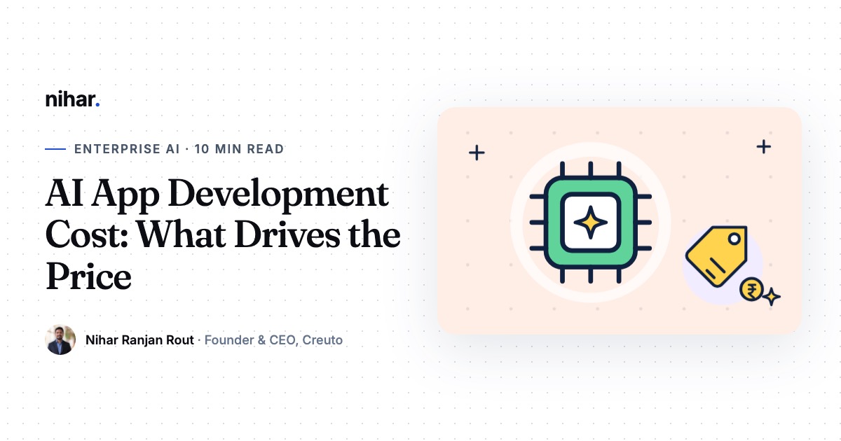AI App Development Cost: What Drives the Price of Building and Running an AI Feature: guide by Nihar Ranjan Rout