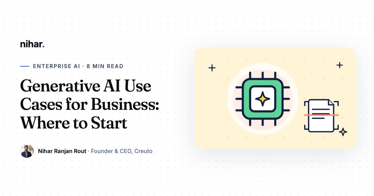 Generative AI Use Cases for Business: Practical Places to Start: guide by Nihar Ranjan Rout