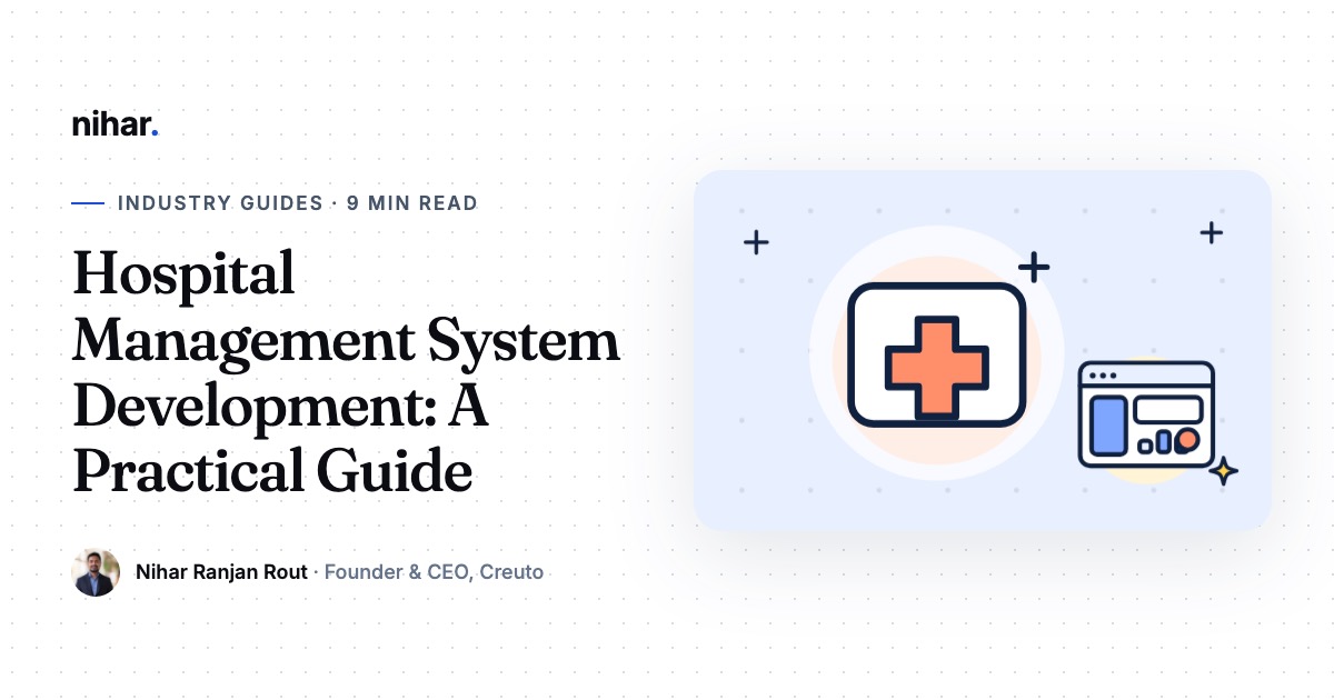 Hospital Management System Development: Modules, Integrations and Rollout: guide by Nihar Ranjan Rout