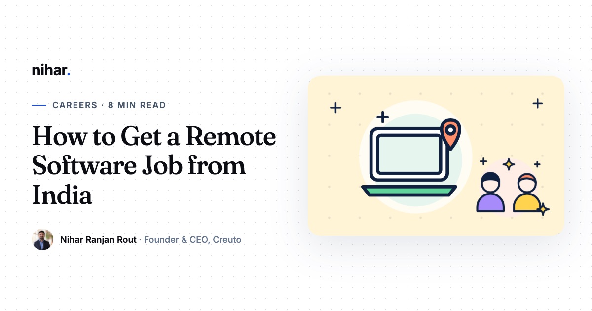 How to Get a Remote Software Job from India: Skills, Search and Interviews: guide by Nihar Ranjan Rout