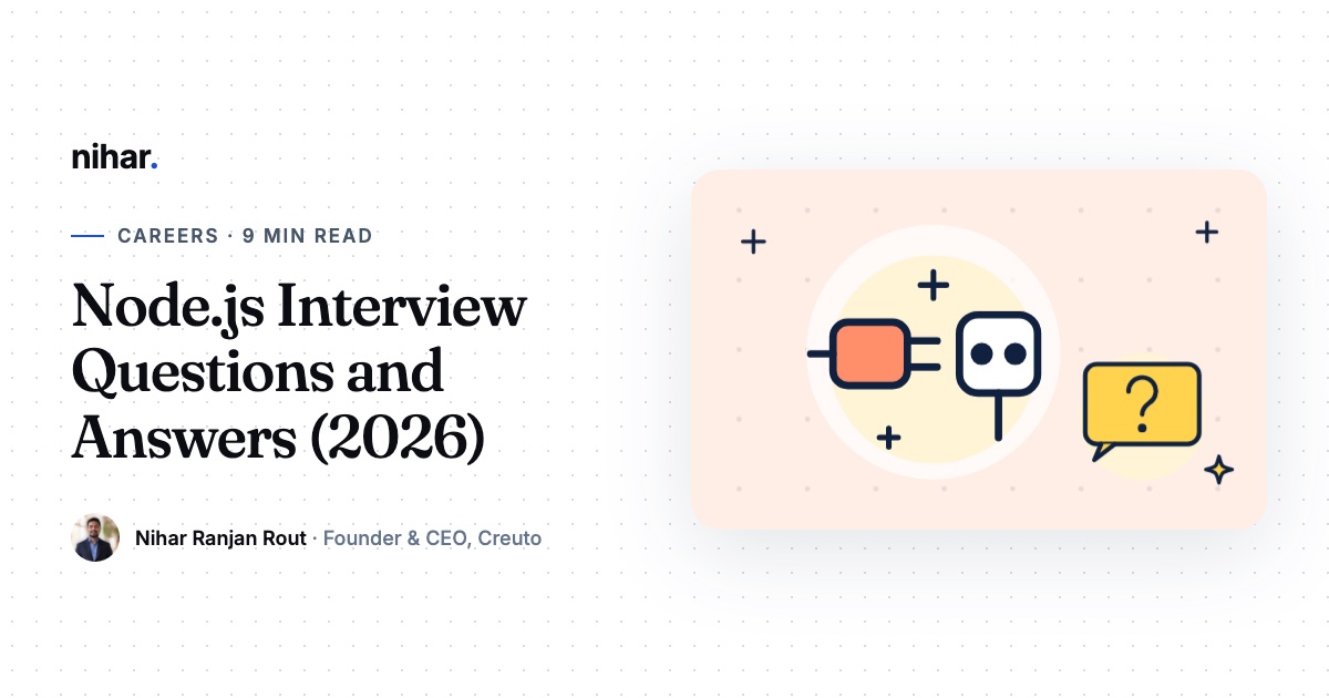 Node.js Interview Questions and Answers for Backend and Full Stack Roles: guide by Nihar Ranjan Rout