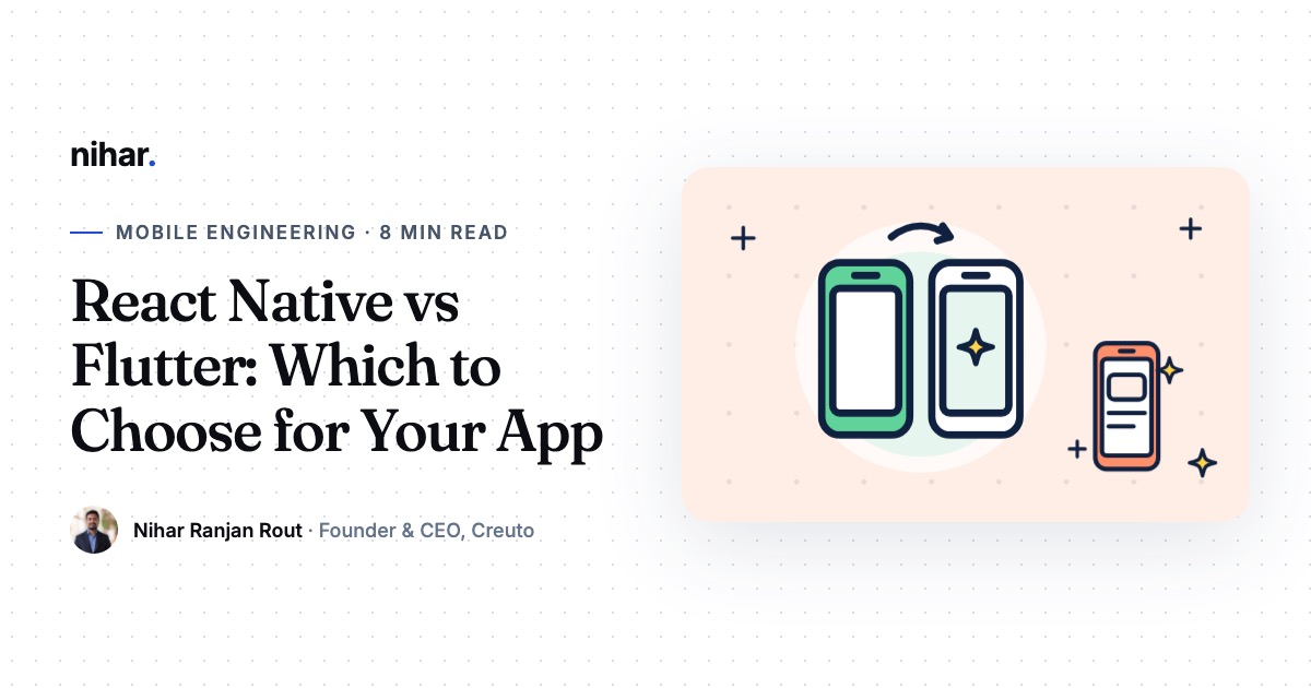 React Native vs Flutter: Which Should You Choose for Your App in 2026?: guide by Nihar Ranjan Rout
