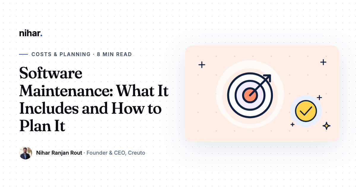 Software Maintenance After Launch: What It Includes and How to Plan for It: guide by Nihar Ranjan Rout
