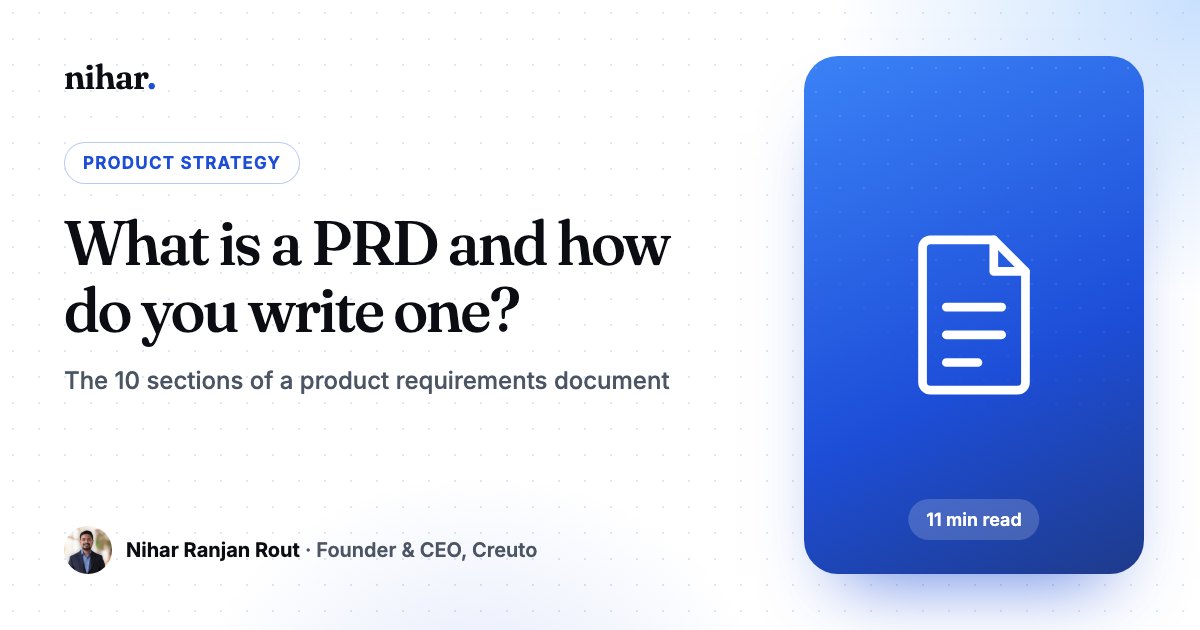 What Is a PRD? How to Write a Product Requirements Document (With a Section-by-Section Outline): guide by Nihar Ranjan Rout